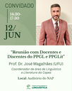 Reunião com Docentes e Discentes do PPGL e PPGLit - Prof. Dr. José Magalhães (UFU).png