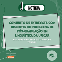 Conjunto de entrevista com discentes do Programa de Pós-graduação em Linguística da UFSCar