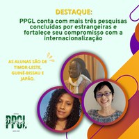 PPGL conta com mais três pesquisas concluídas por estrangeiras e fortalece seu compromisso com a internacionalização