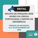 📣 EDITAL: BOLSAS DE PESQUISA  Museu da Língua Portuguesa | Centro de Referência