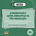 Acessibilidade e ações afirmativas na pós-graduação Acessibilidade e ações afirmativas na pós-graduação