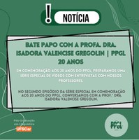 Bate papo com a Profa. Dra. Isadora Valencise Gregolin | PPGL 20 anos