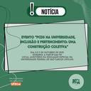 Evento “PCDs na Universidade, Inclusão e Pertencimento: uma construção coletiva” Evento “PCDs na Universidade, Inclusão e Pertencimento: uma construção coletiva”