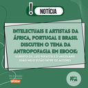 Intelectuais e artistas da África, Portugal e Brasil discutem o tema da antropofagia em ebook: Gilberto Gil, Luiz Rufatto e o angolano João Melo estão entre os autores