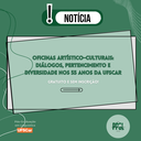 Oficinas Artístico-Culturais: Diálogos, Pertencimento e Diversidade nos 55 anos da UFSCar
