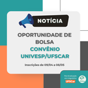 Oportunidade de Bolsas para mestrandos e Doutorandos - Convênio Univesp/Ufscar