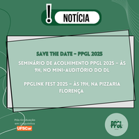 SAVE THE DATE -  Seminário de Acolhimento e PPGLink Fest