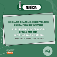 Seminário de Acolhimento e PPGLink Fest é nessa quinta-feira!