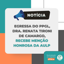 Egressa do PPGL, Dra. Renata Tironi de Camargo, recebe Menção Honrosa da Associação das Universidades de Língua Portuguesa (AULP)
