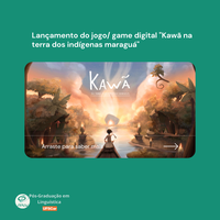 Lançamento do jogo/ game digital "Kawã na terra dos indígenas maraguá"