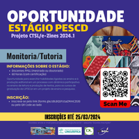 Oportunidade de estágio PESCD como tutor do projeto de ensino e pesquisa CTSL/E-zines