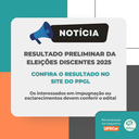 Resultado Preliminar- Eleições Discentes 2025