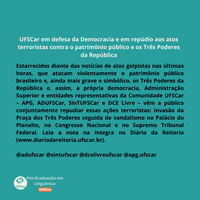 UFSCar em defesa da Democracia e em repúdio aos atos terroristas contra o patrimônio público e os Três Poderes da República